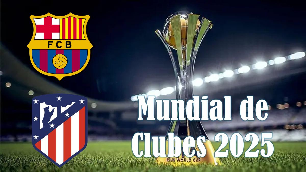 El último cupo español al mundial de clubes 2025 saldrá entre Barcelona y Atlético Madrid